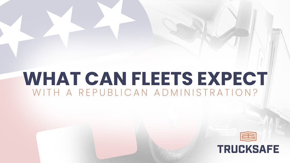 What should fleets expect with a Republican Administration in 2025?